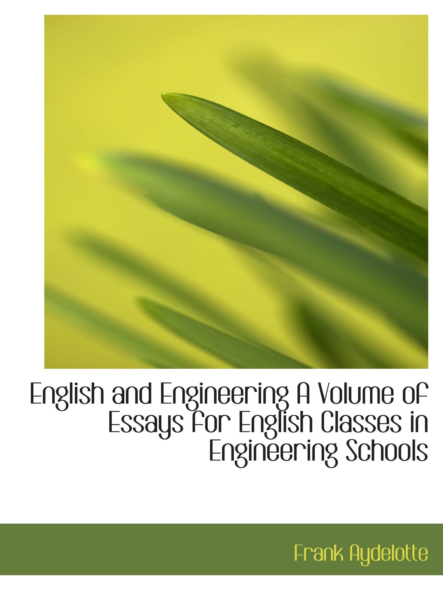English and Engineering A Volume of Essays for English Classes in Engineering Schools Politics & History