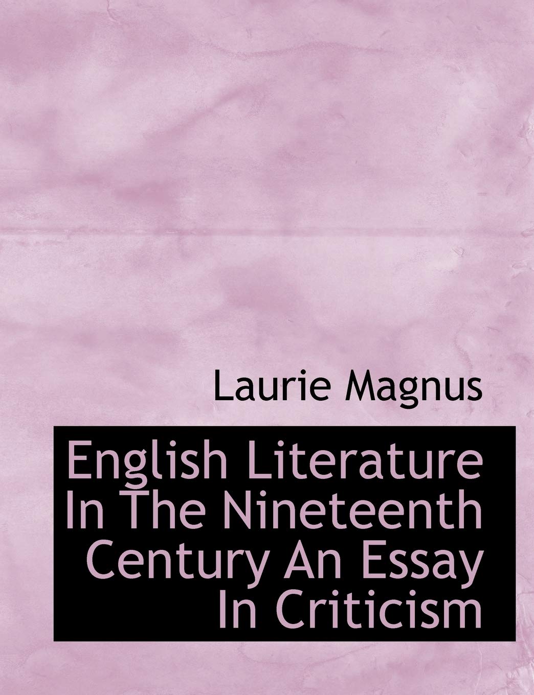 English Literature in the Nineteenth Century an Essay in Criticism Contemporary literature