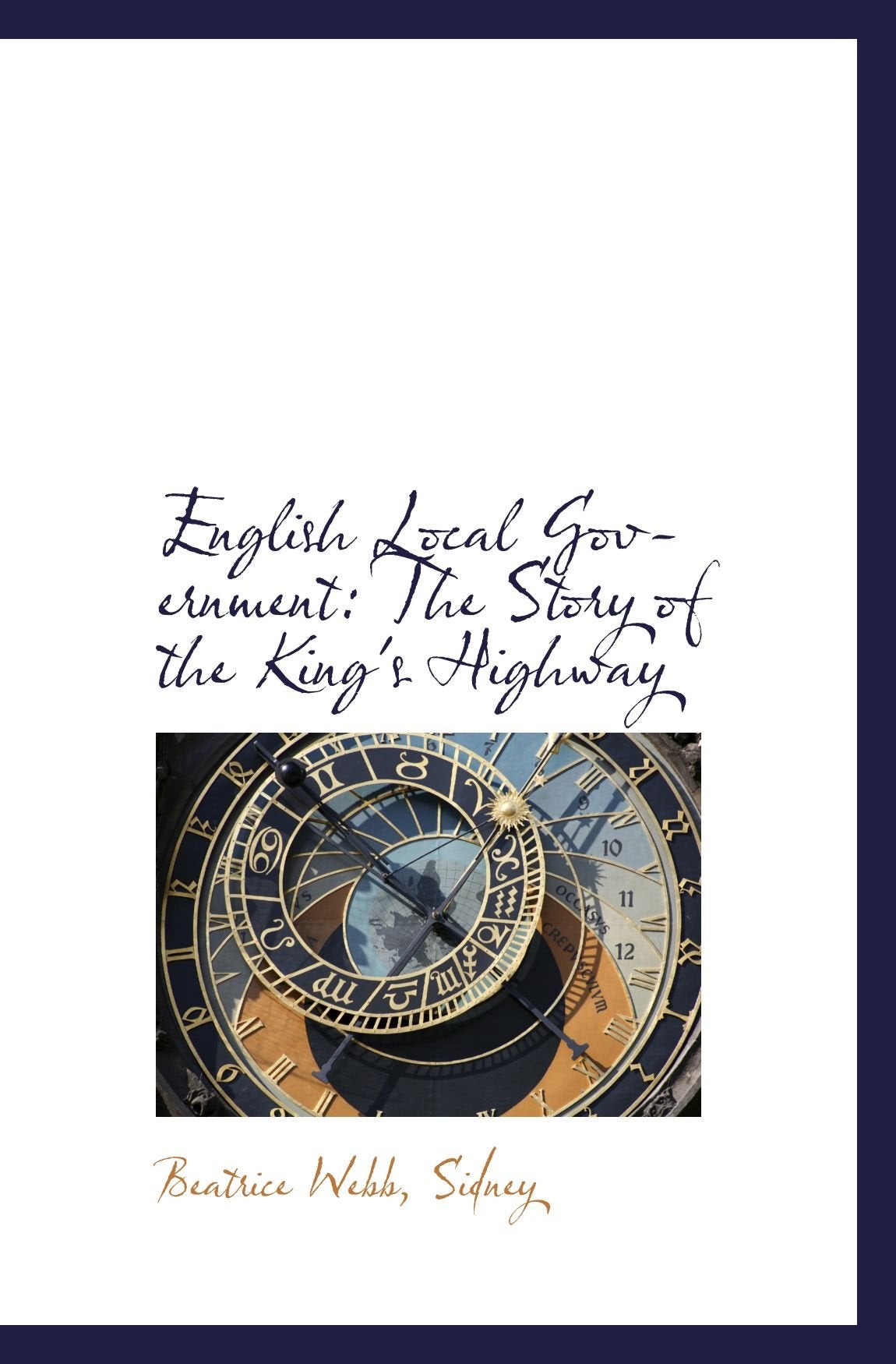 English Local Government: The Story of the King's Highway Politics & History