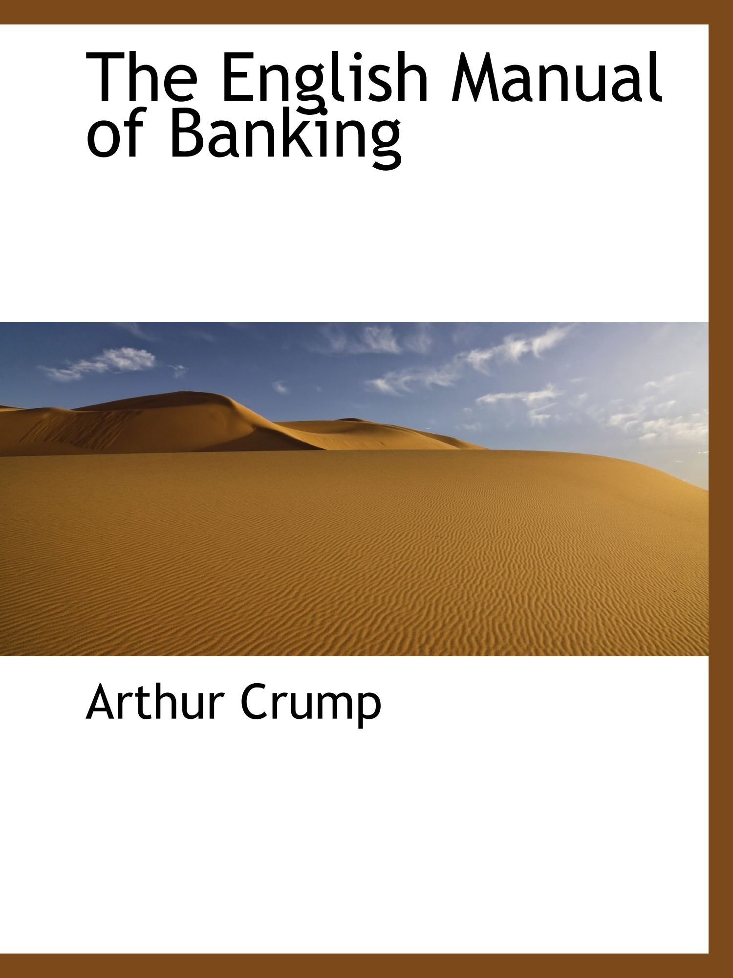 The English Manual of Banking Politics & History