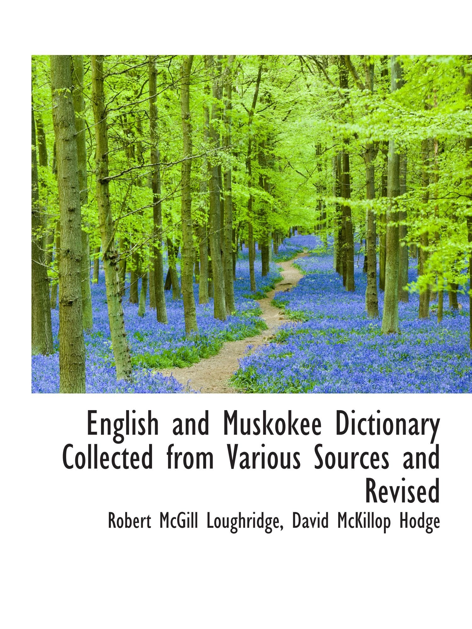 English and Muskokee Dictionary Collected from Various Sources and Revised Books
