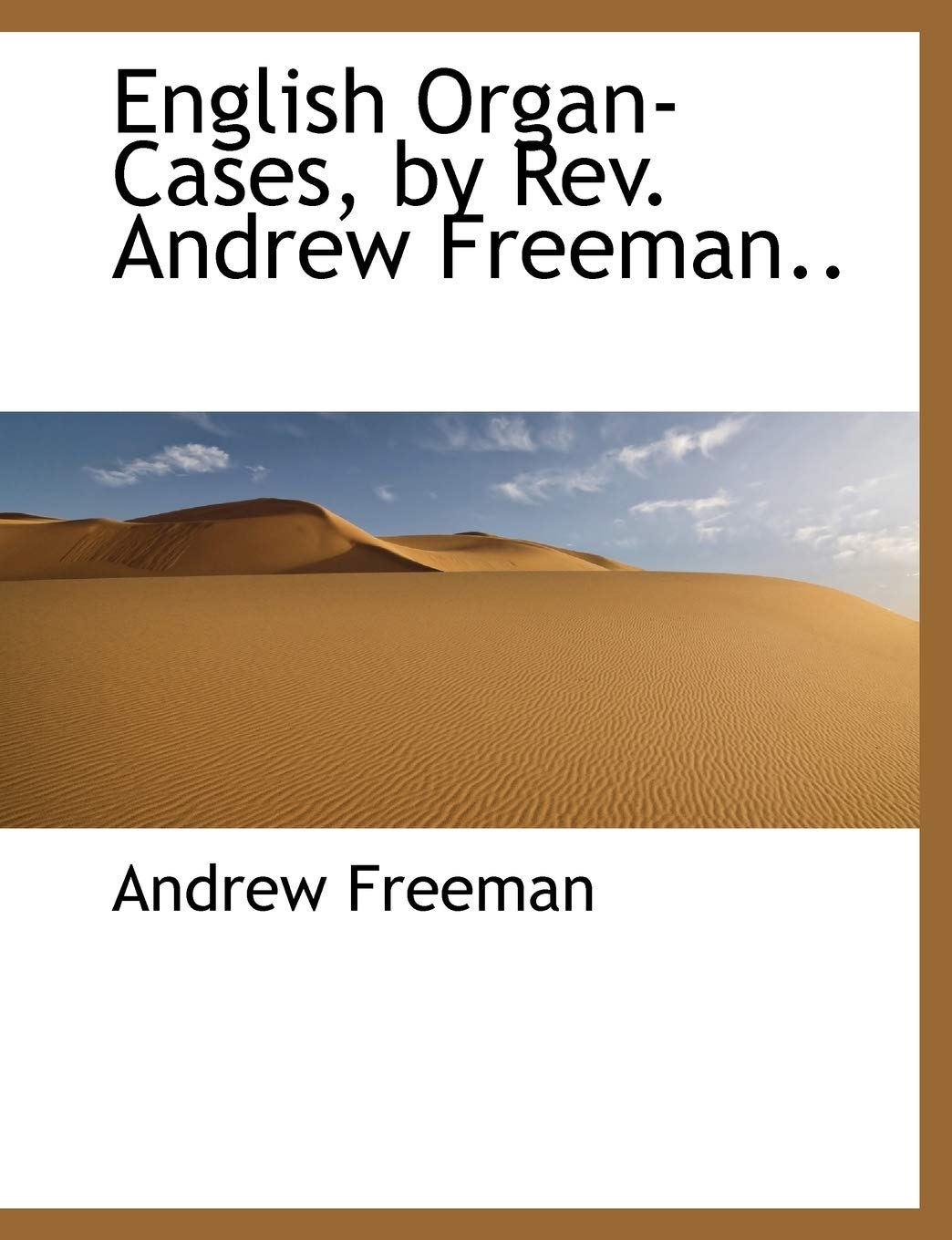English Organ-Cases, by REV. Andrew Freeman.. Politics & History