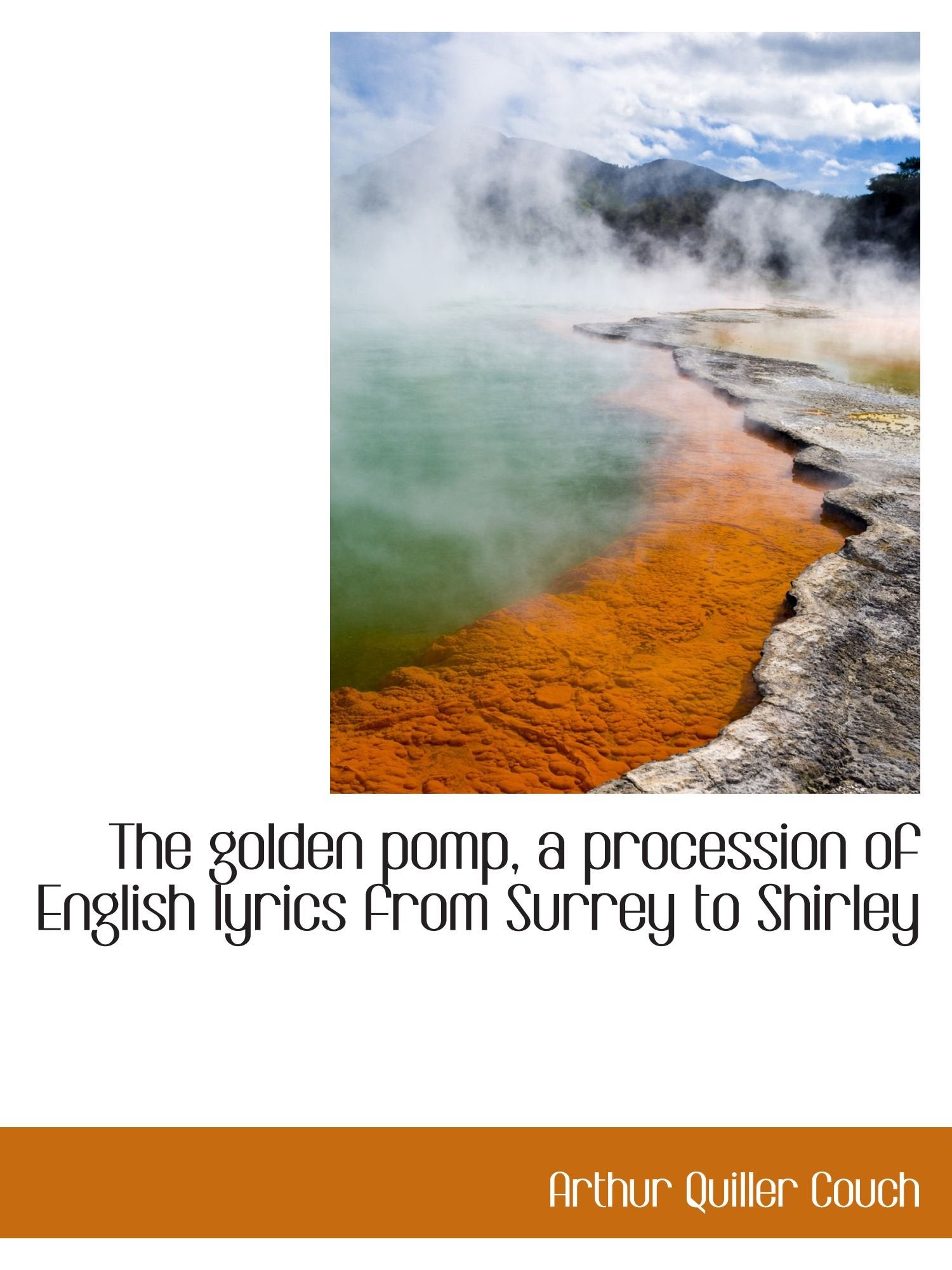 The golden pomp, a procession of English lyrics from Surrey to Shirley Politics & History