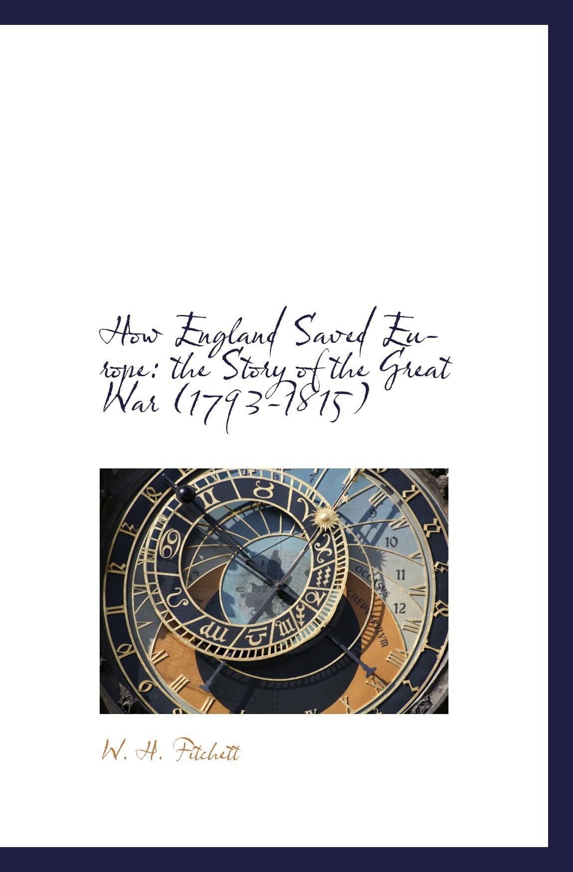 How England Saved Europe: the Story of the Great War (1793-1815) Politics & History