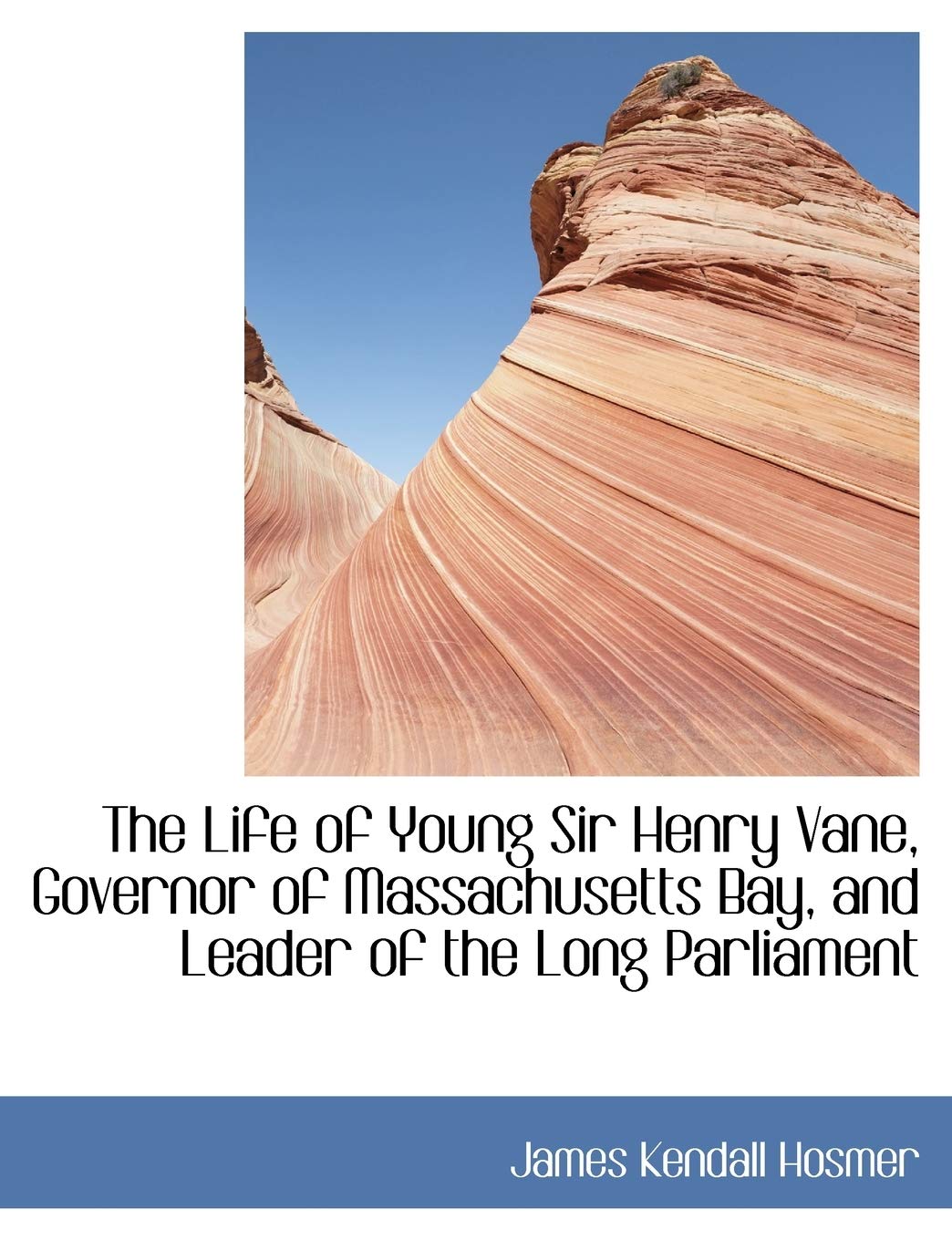 The Life of Young Sir Henry Vane, Governor of Massachusetts Bay, and Leader of the Long Parliament Memories