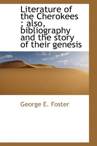Literature of the Cherokees; Also, Bibliography and the Story of Their Genesis Contemporary literature Books