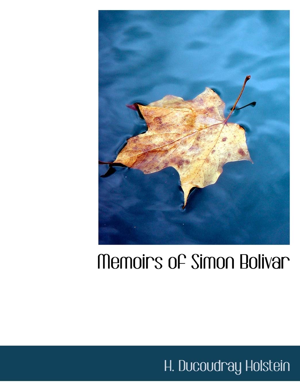 Memoirs of Simon Bolivar Politics & History