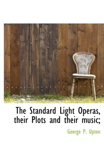 The Standard Light Operas, Their Plots and Their Music; Books
