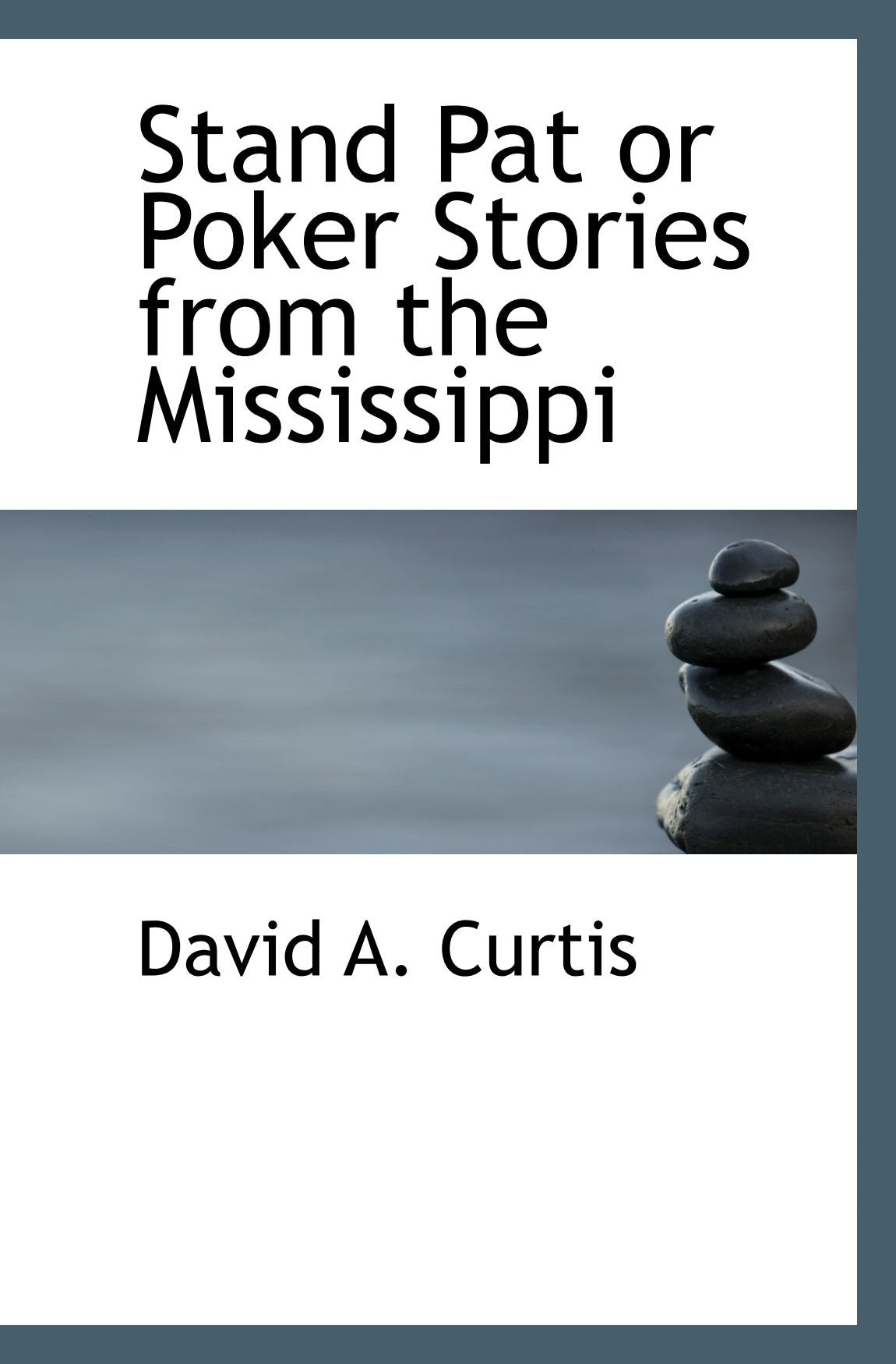 Stand Pat or Poker Stories from the Mississippi Politics & History
