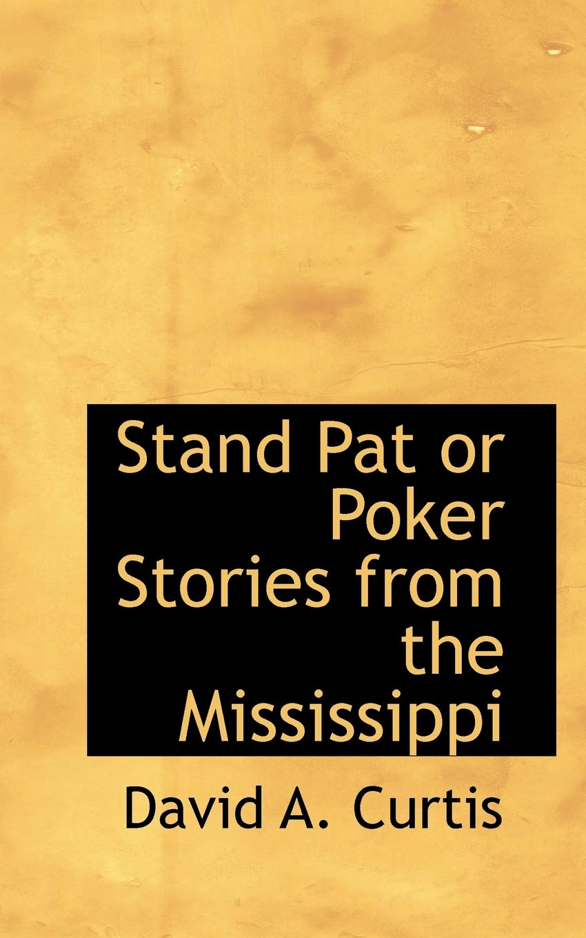 Stand Pat or Poker Stories from the Mississippi Politics & History