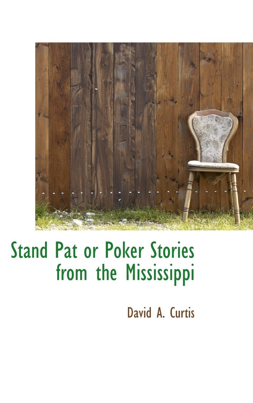 Stand Pat or Poker Stories from the Mississippi Classics