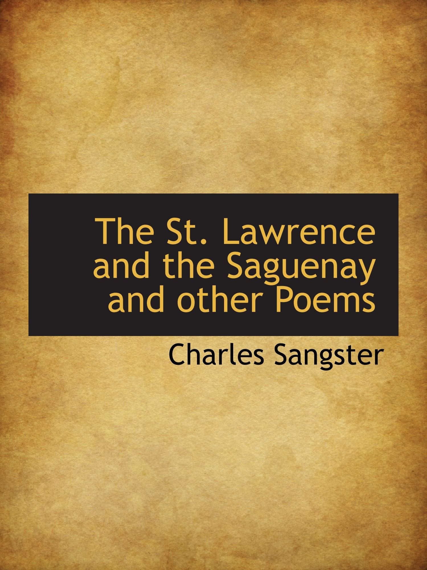 The St. Lawrence and the Saguenay and other Poems Books