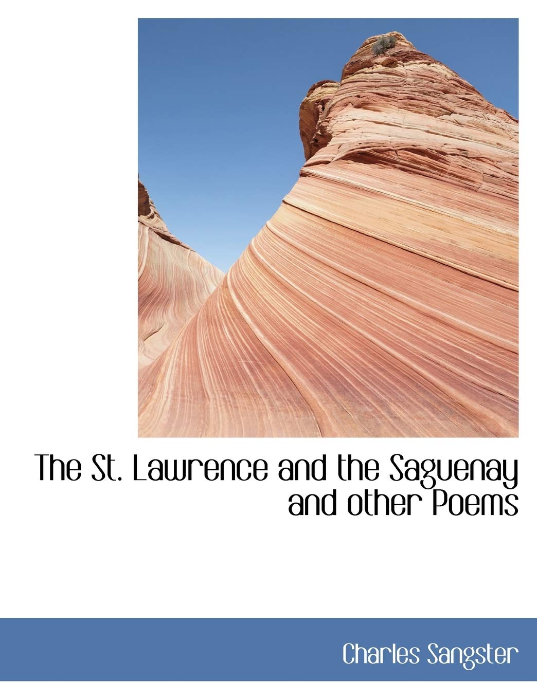 The St. Lawrence and the Saguenay and Other Poems Contemporary literature