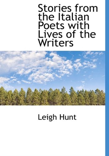 Stories from the Italian Poets with Lives of the Writers Art & Literature