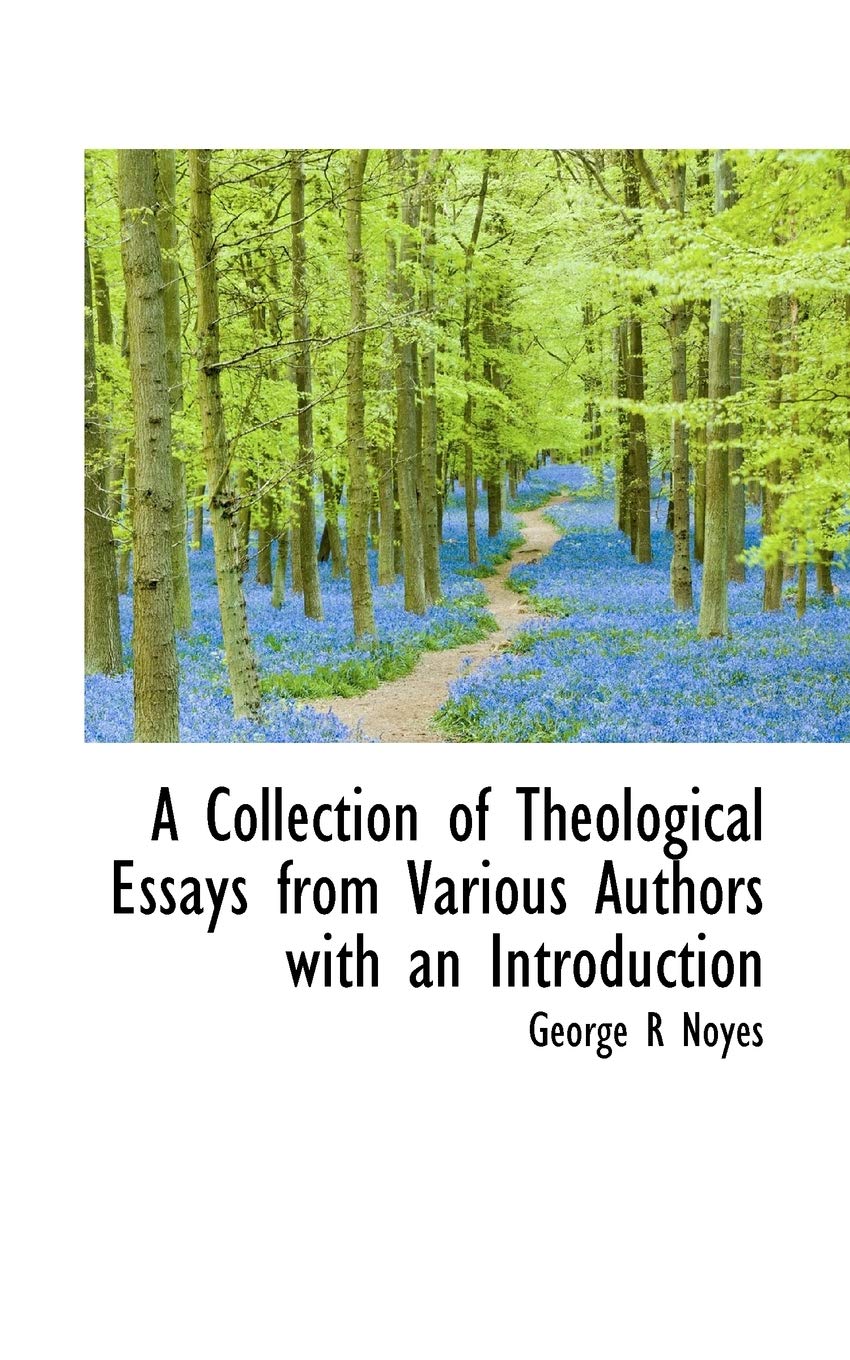 A Collection of Theological Essays from Various Authors with an Introduction Politics & History