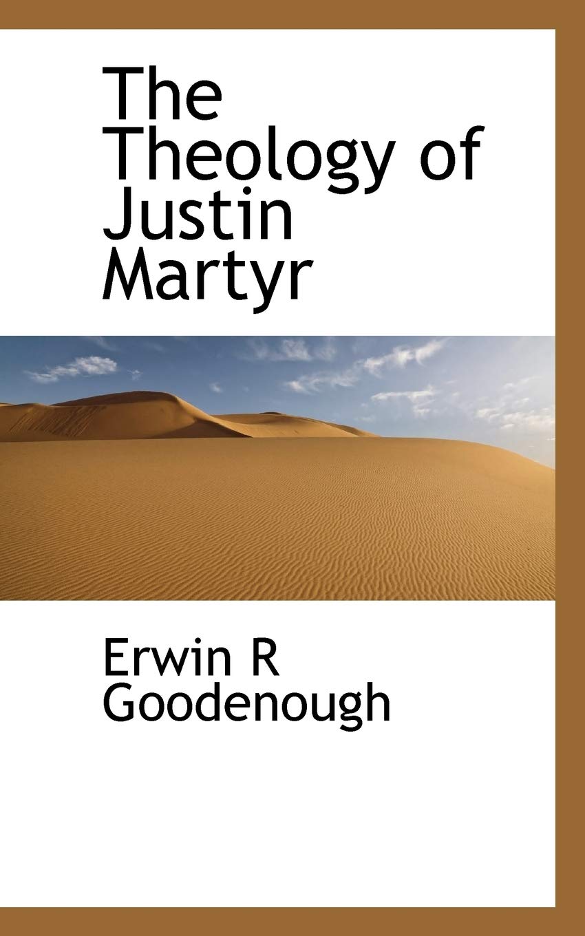 The Theology of Justin Martyr Politics & History
