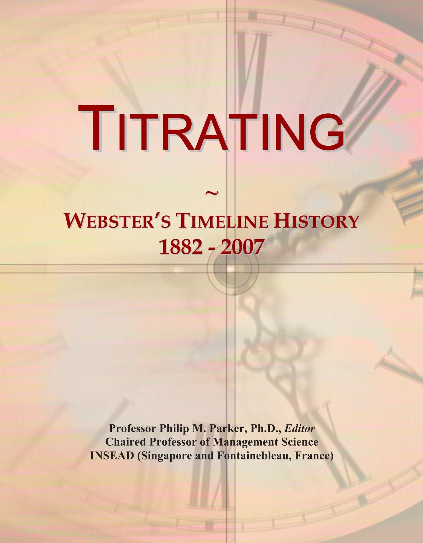 Titrating: Webster's Timeline History, 1882 - 2007 Politics & History