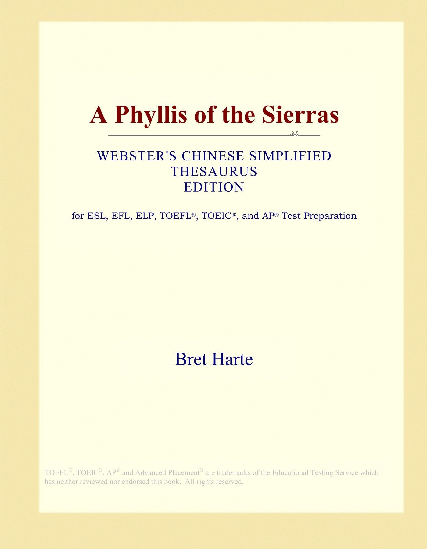 A Phyllis of the Sierras (Webster's Chinese Simplified Thesaurus Edition) Study Guides
