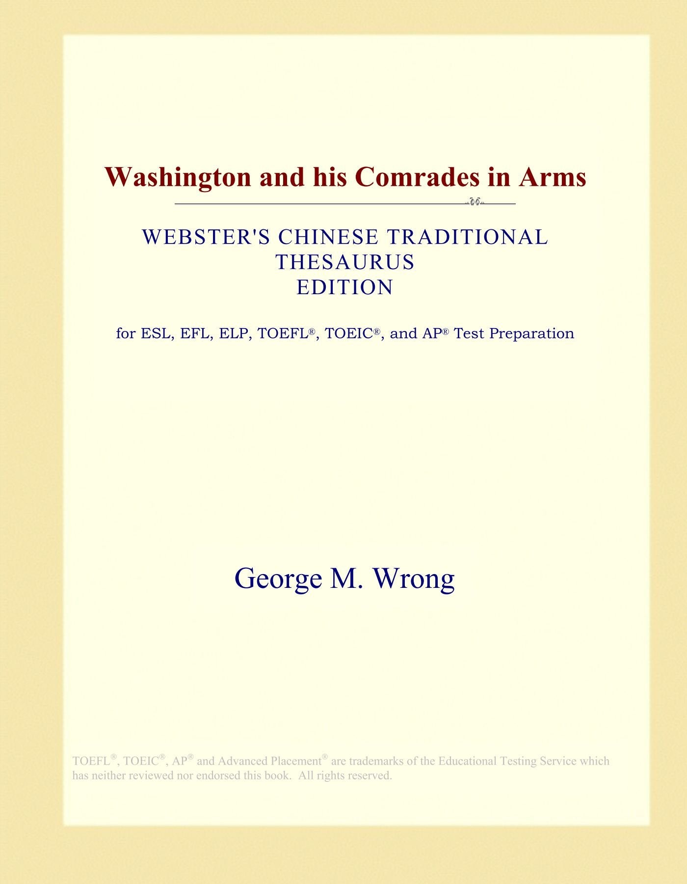 Washington and his Comrades in Arms (Webster's Chinese Traditional Thesaurus Edition) Study Guides