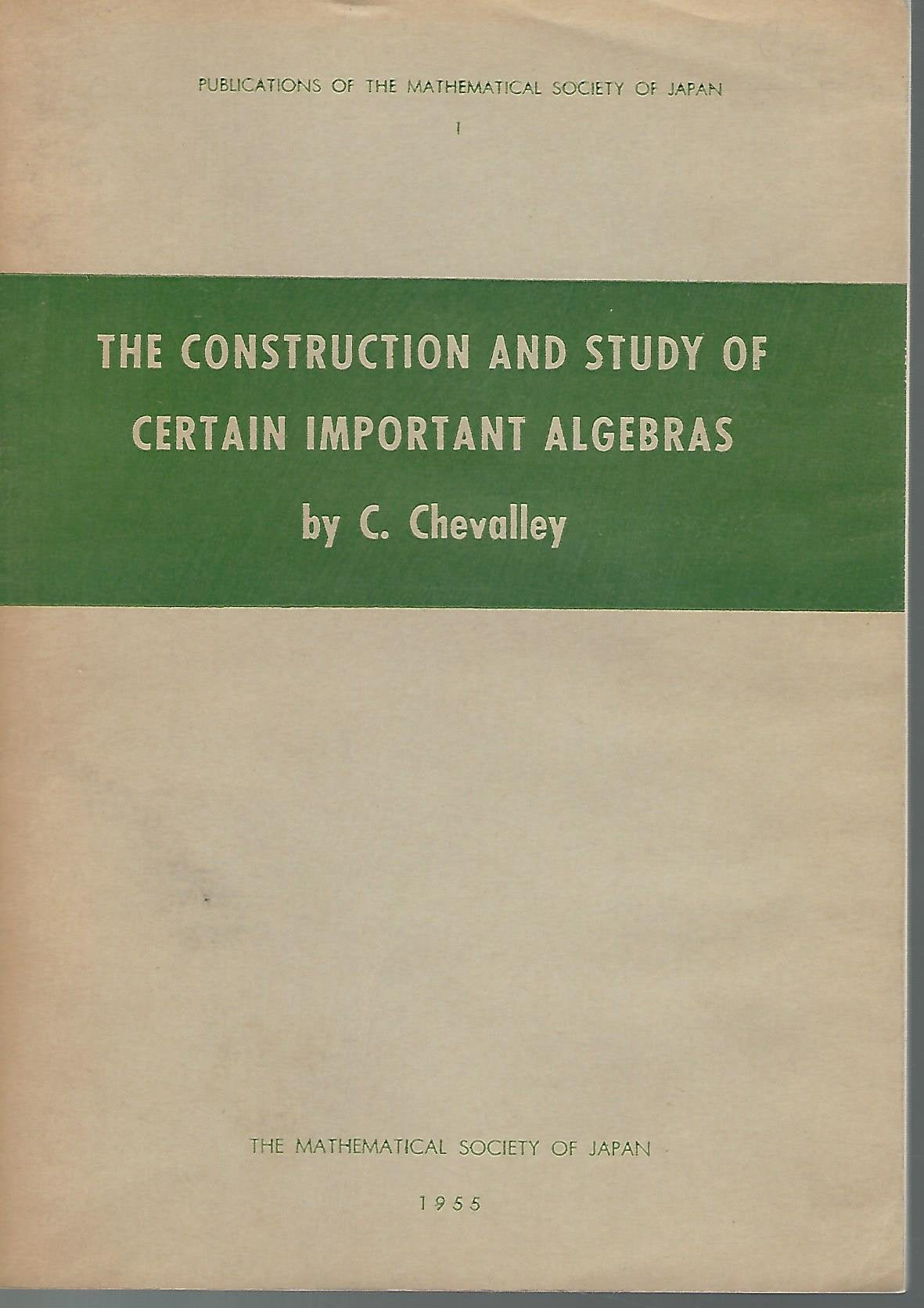Publications of the Mathematical Society of Japan, vol.1: The construction and study of certain important algebras Books