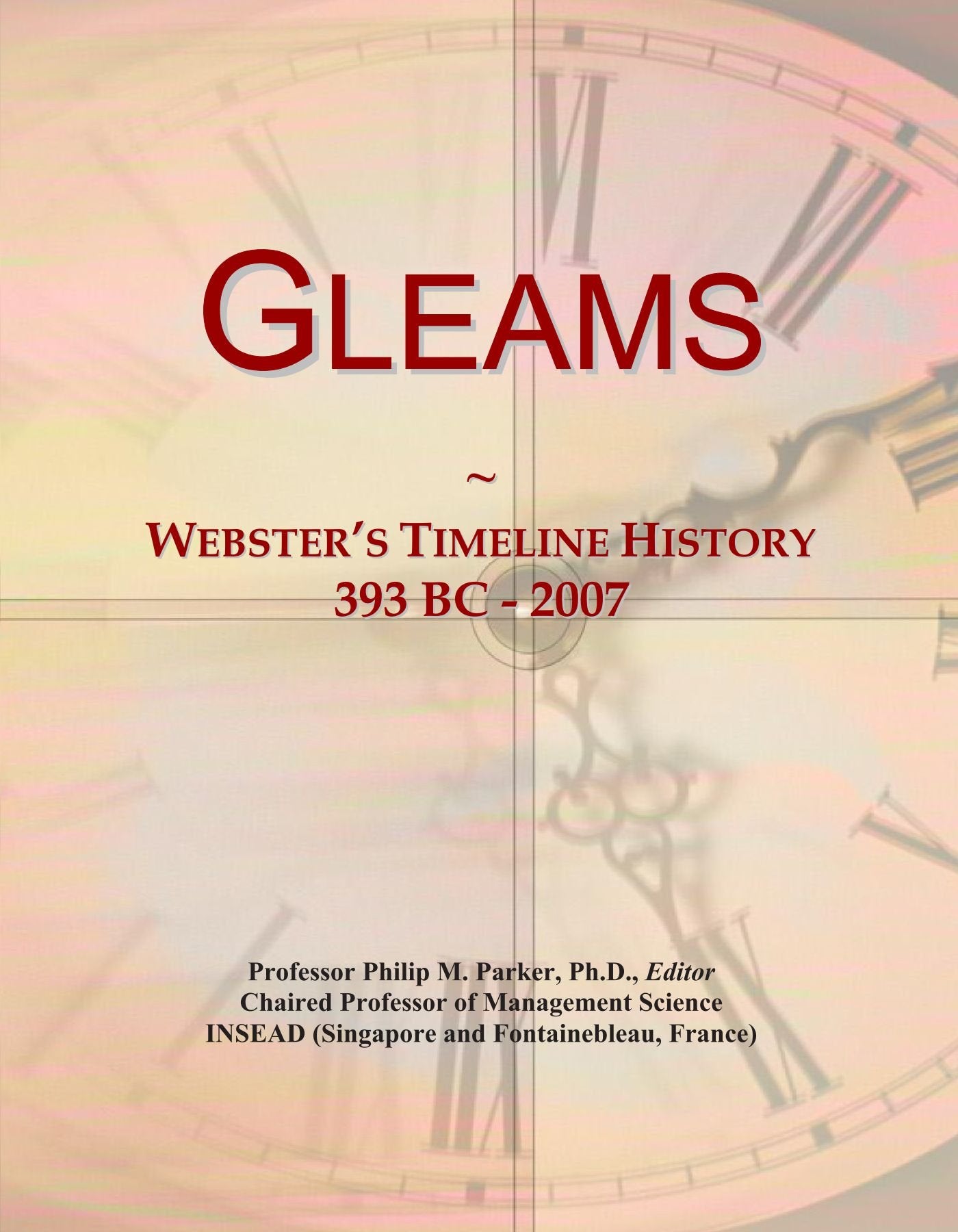 Gleams: Webster's Timeline History, 393 BC - 2007 Politics & History