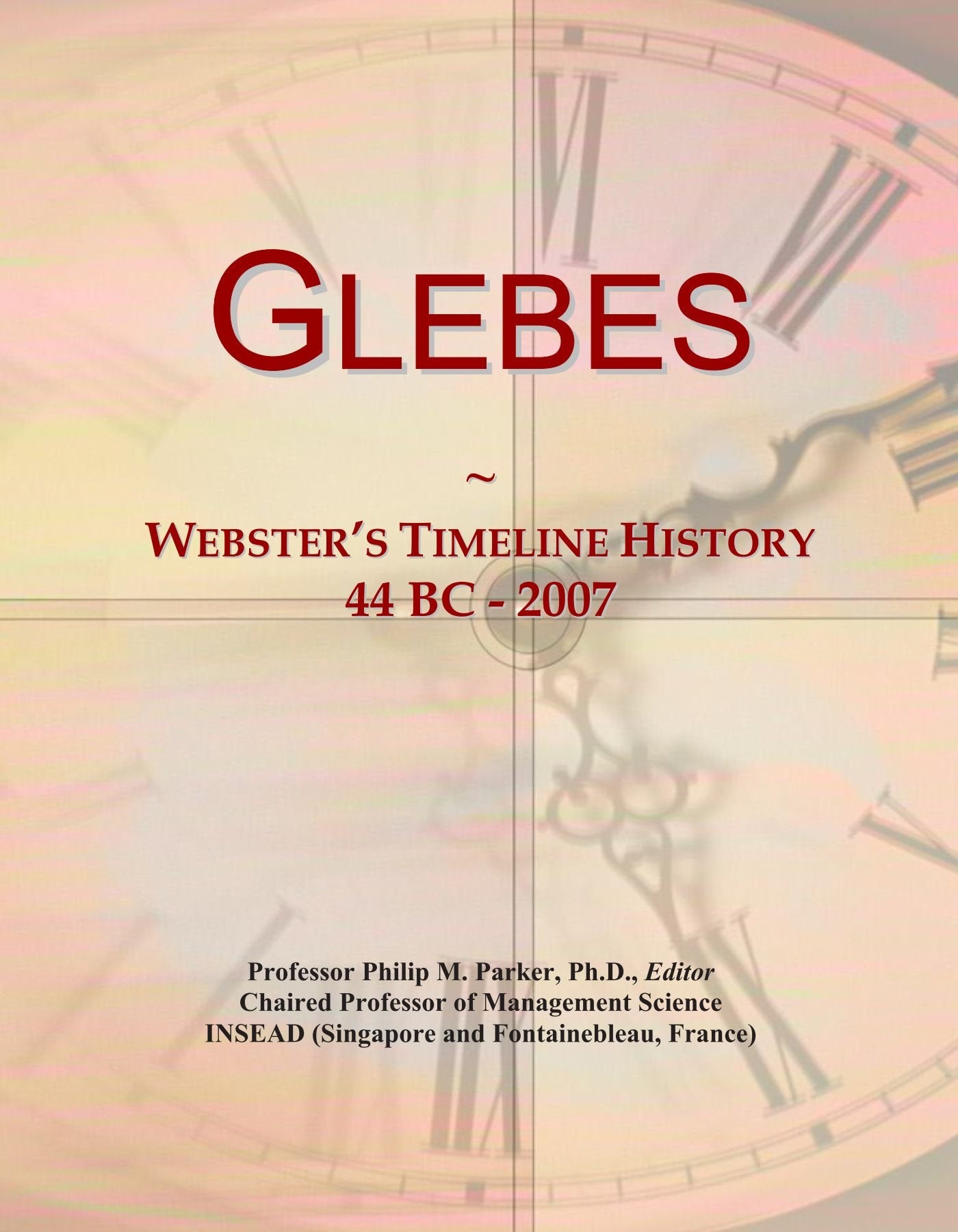 Product Image: Glebes: Webster's Timeline History, 44 BC - 2007