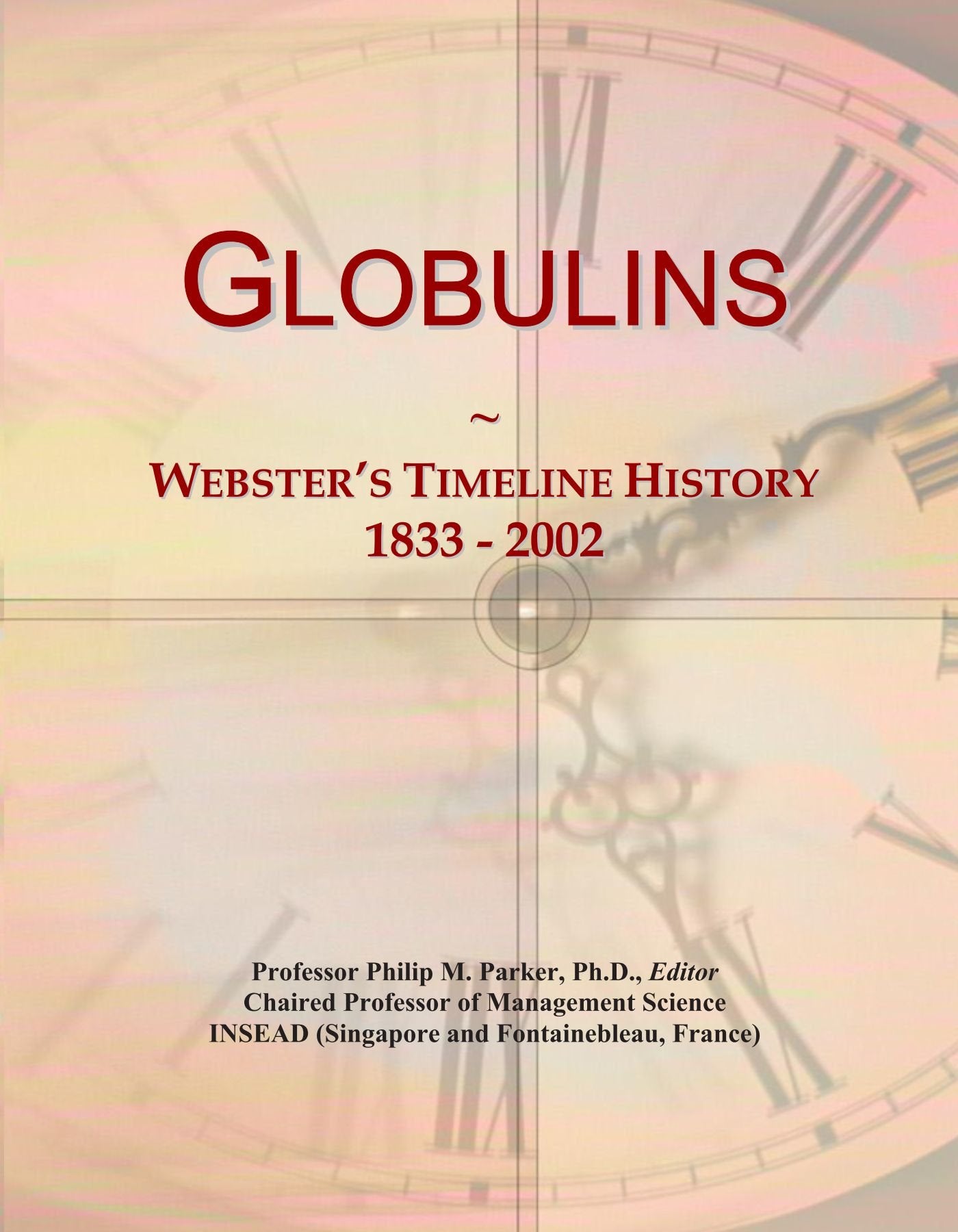Product Image: Globulins: Webster's Timeline History, 1833 - 2002