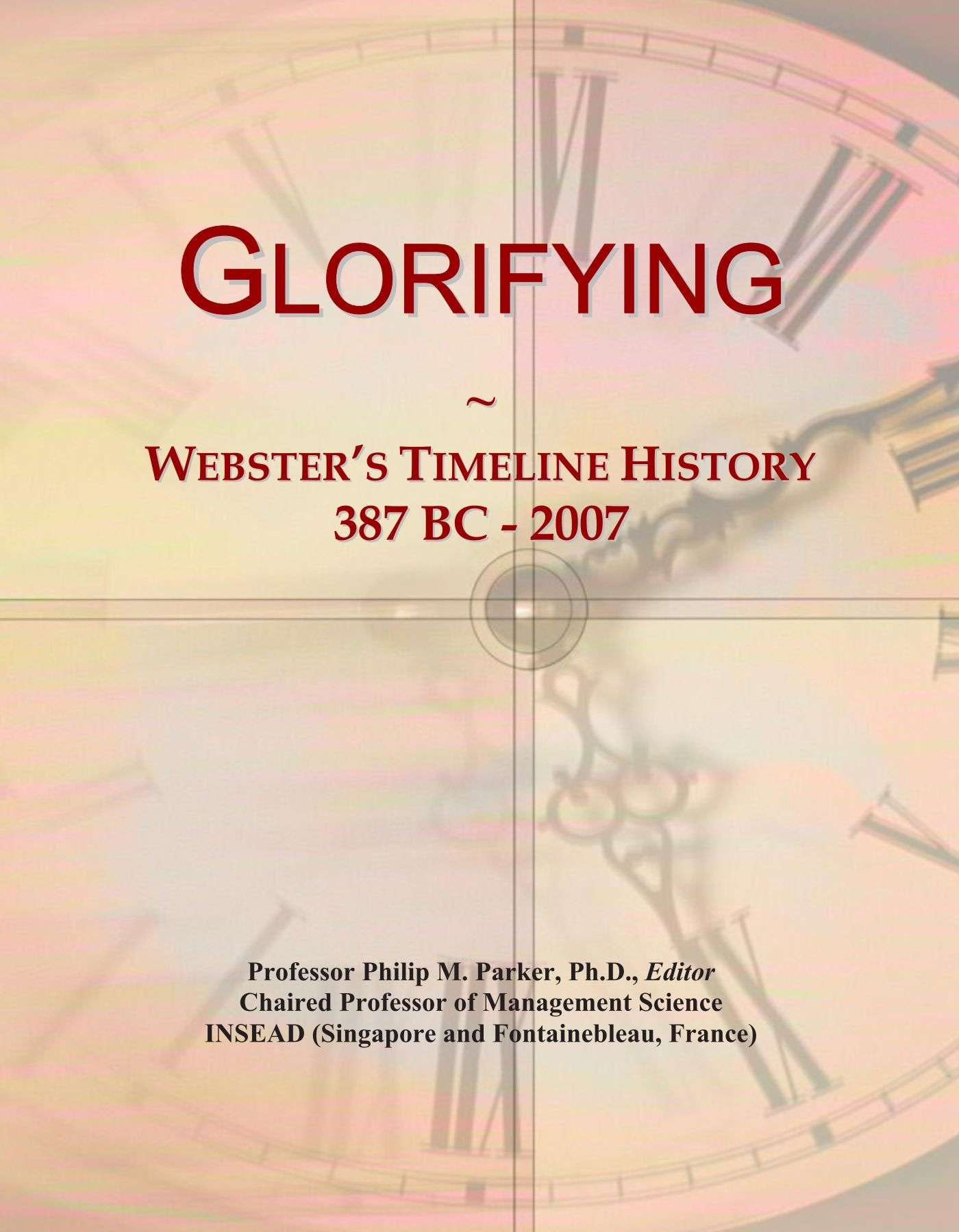 Product Image: Glorifying: Webster's Timeline History, 387 BC - 2007
