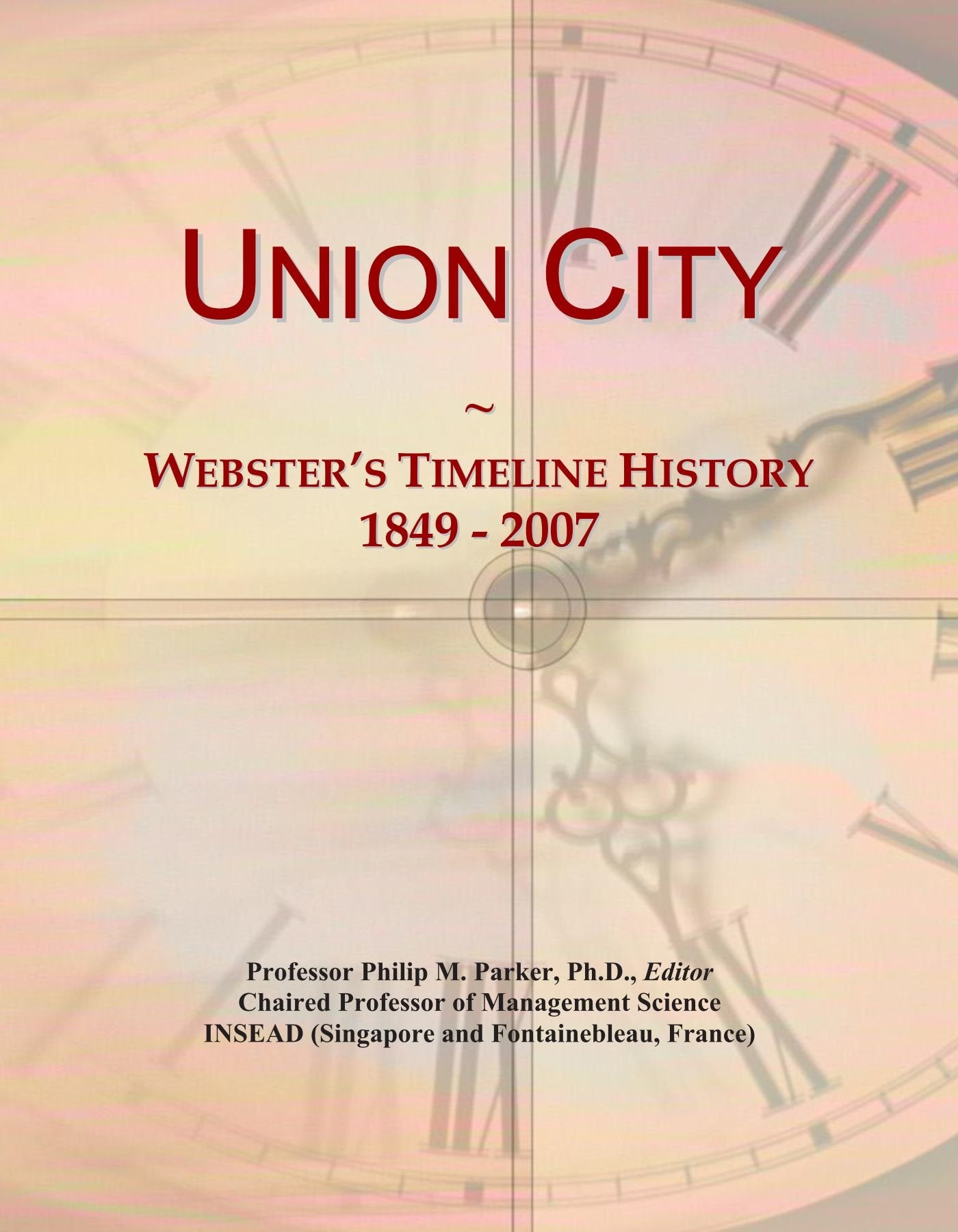 Union City: Webster's Timeline History, 1849 - 2007 Politics & History
