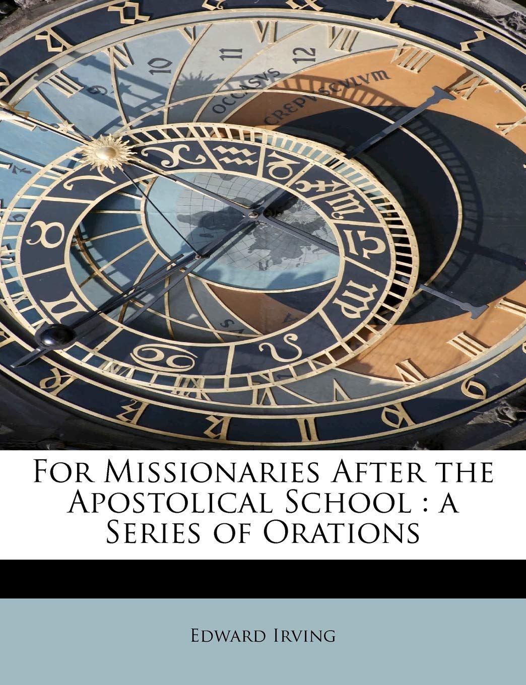 For Missionaries After the Apostolical School: A Series of Orations book