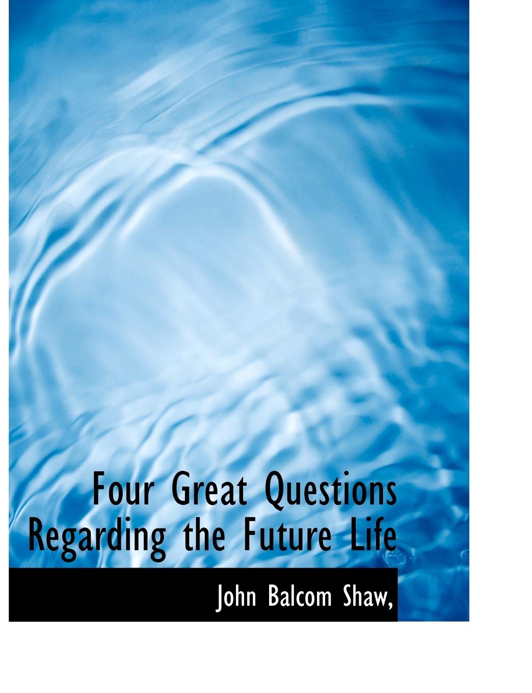 Product Image: Four Great Questions Regarding the Future Life