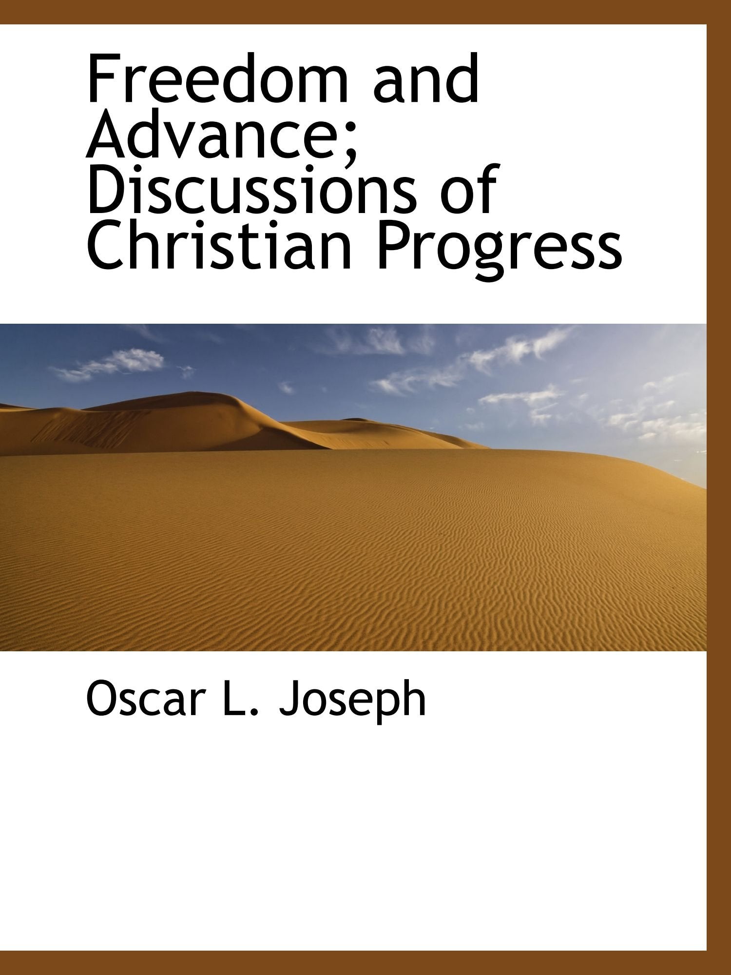 Freedom and Advance; Discussions of Christian Progress Politics & History