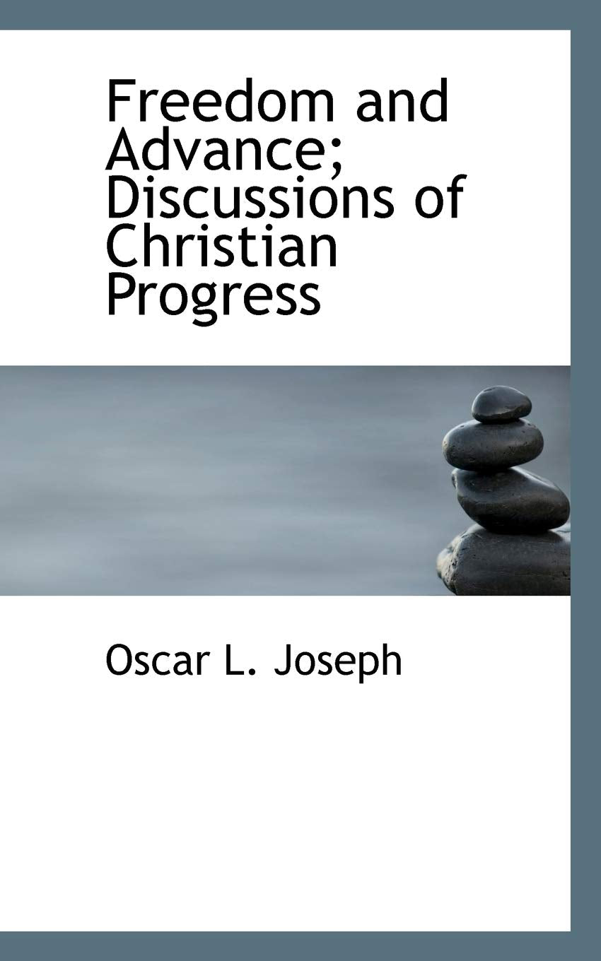 Freedom and Advance; Discussions of Christian Progress Politics & History