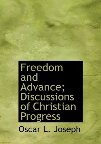 Freedom and Advance; Discussions of Christian Progress Politics & History