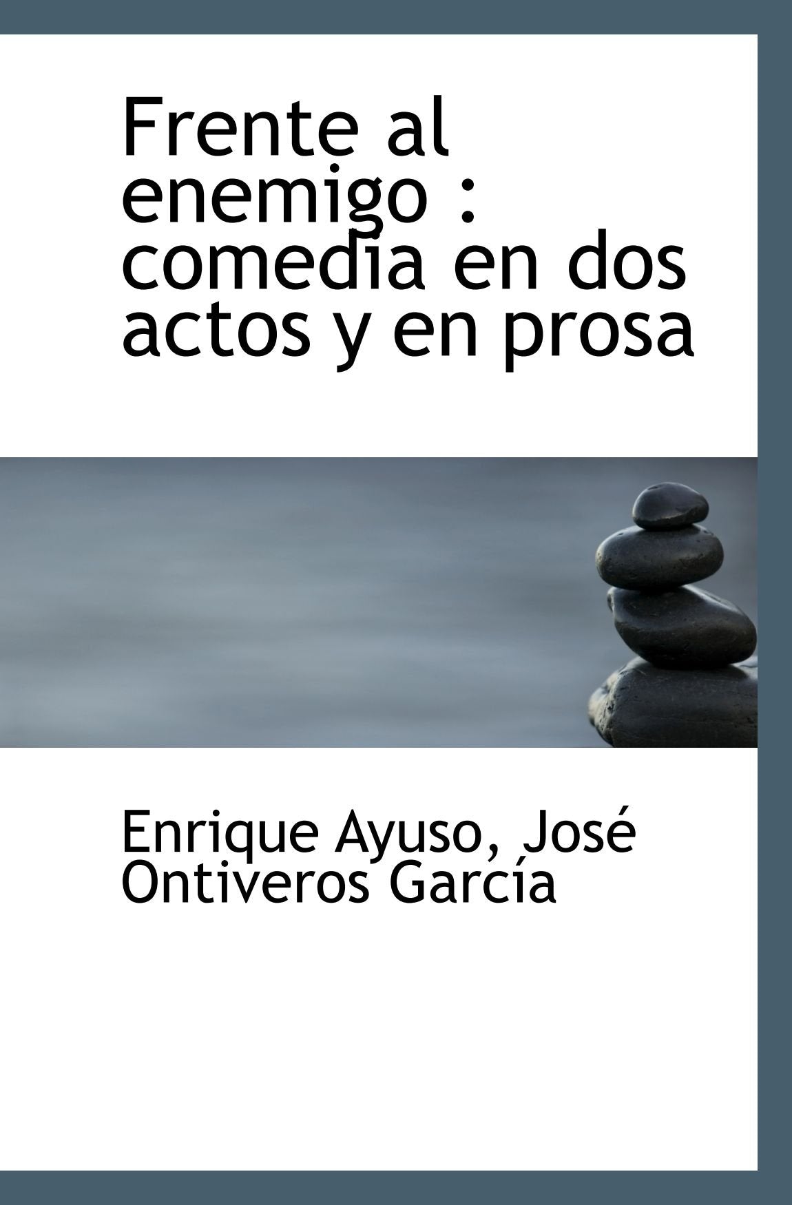 Frente al enemigo : comedia en dos actos y en prosa Politics & History