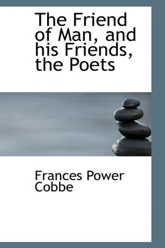 The Friend of Man, and His Friends, the Poets Mathematics