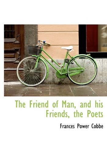 The Friend of Man, and His Friends, the Poets Contemporary literature