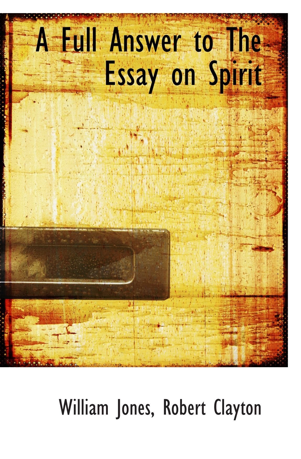 A Full Answer to The Essay on Spirit Politics & History