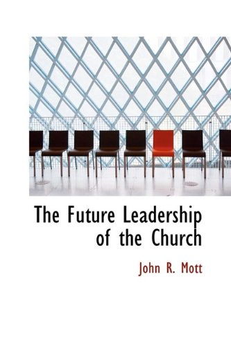 The Future Leadership of the Church Politics & History