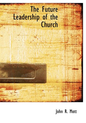The Future Leadership of the Church Politics & History