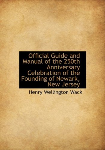 Official Guide and Manual of the 250th Anniversary Celebration of the Founding of Newark, New Jersey Politics & History
