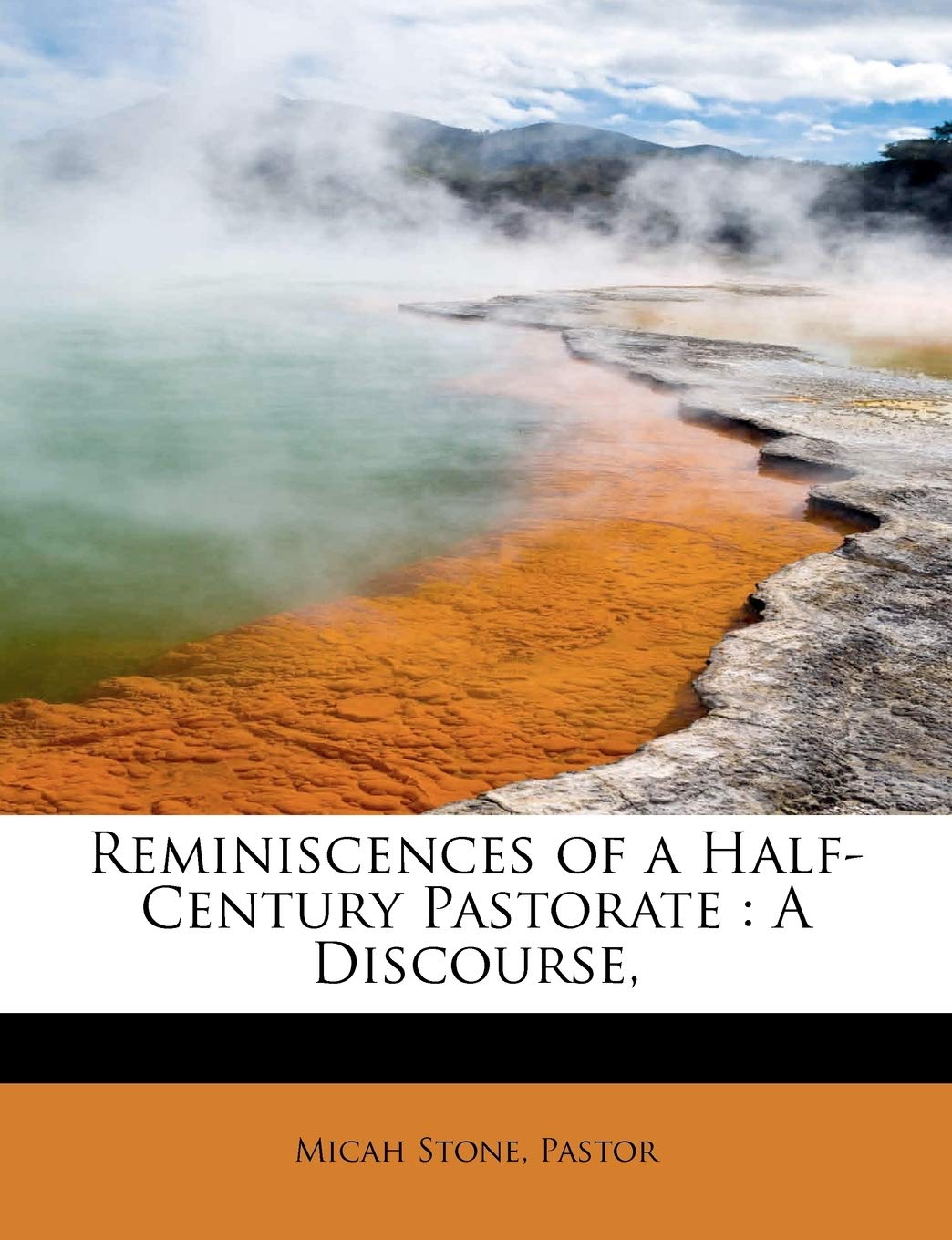 Reminiscences of a Half-Century Pastorate: A Discourse, Politics & History