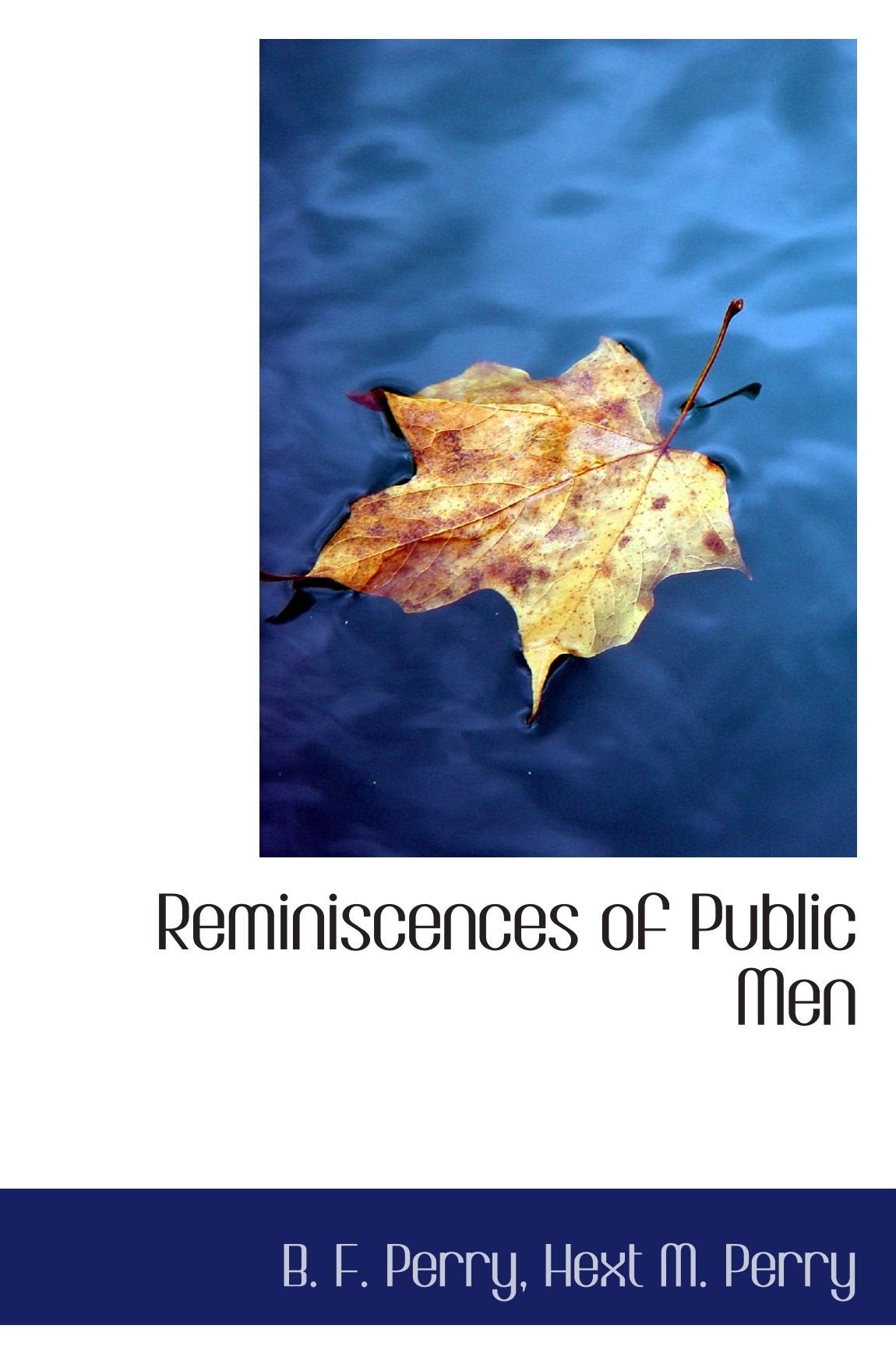 Reminiscences of Public Men Politics & History