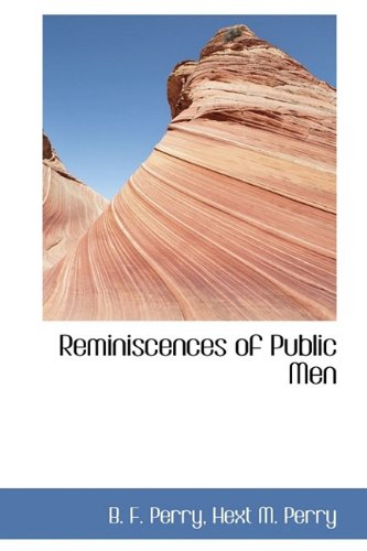 Reminiscences of Public Men Politics & History