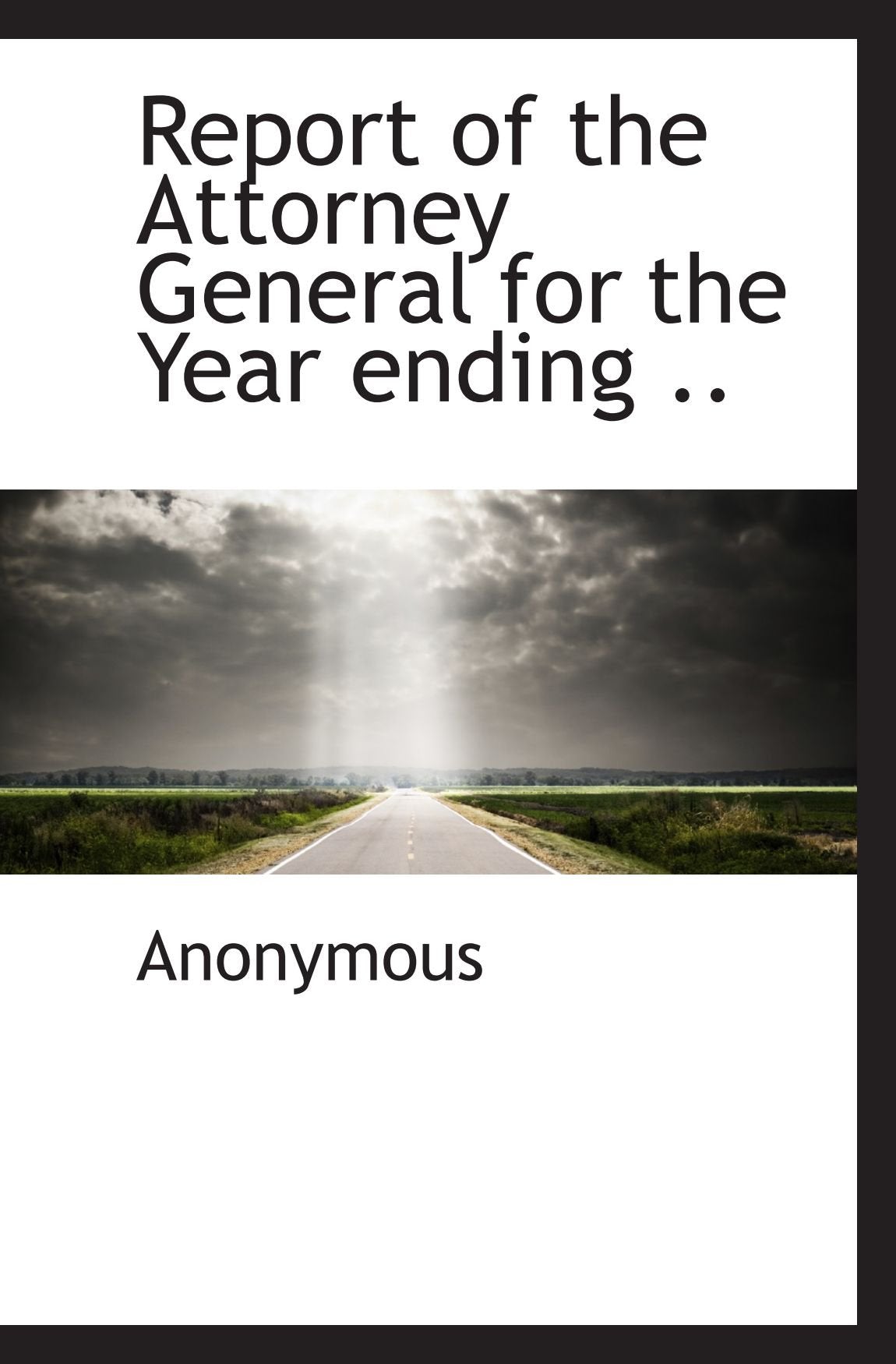 Report of the Attorney General for the Year ending .. Politics & History