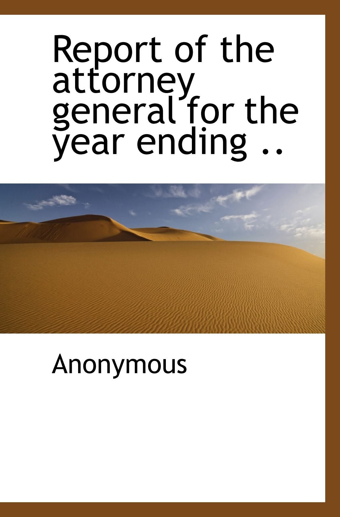 Report of the attorney general for the year ending .. Politics & History