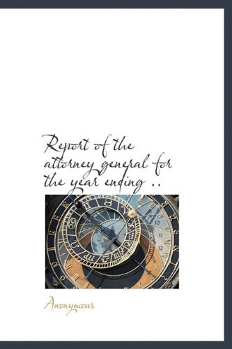 Report of the Attorney General for the Year Ending .. Politics & History