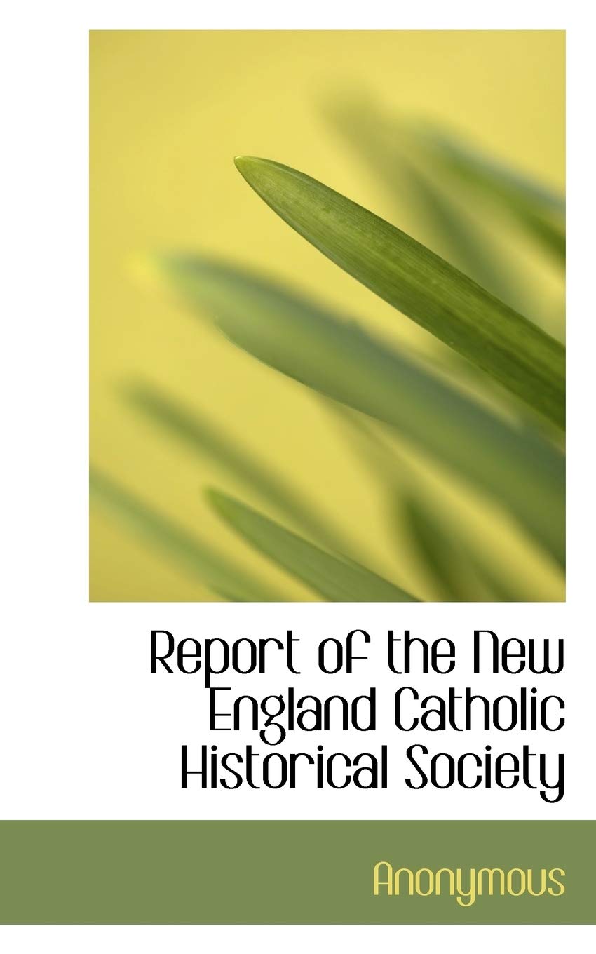 Report of the New England Catholic Historical Society Politics & History