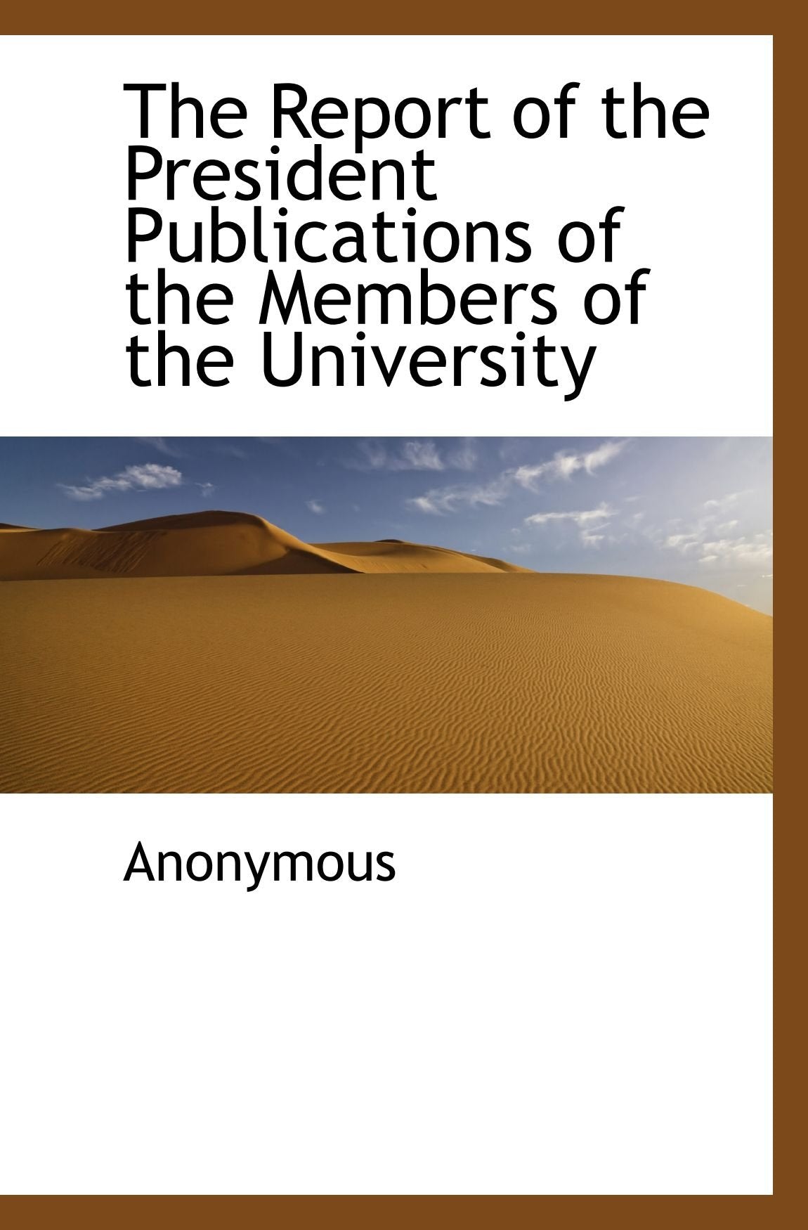 The Report of the President Publications of the Members of the University Politics & History