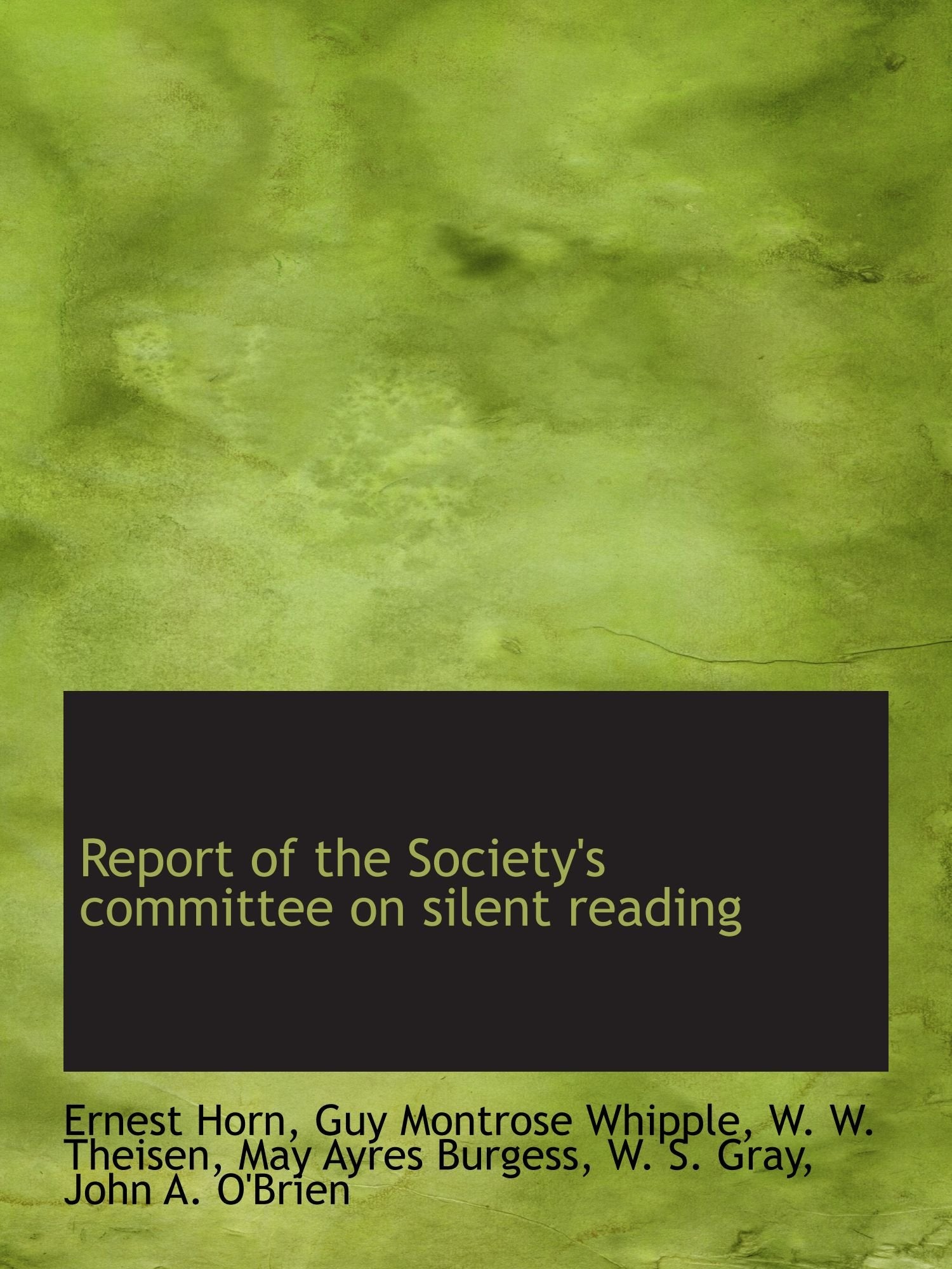Report of the Society's committee on silent reading Politics & History